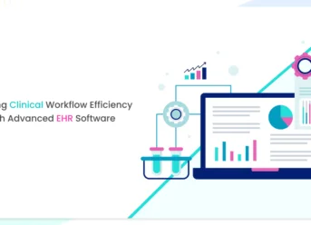 Boosting Clinical Workflow Efficiency with Advanced EHR Software