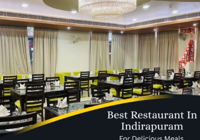 Best-Restaurant-in-Indirapuram-for-Delicious-Meals