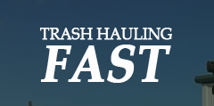 Trash Hauling Fast