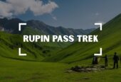 Rupin Pass Trek | FirstTrek