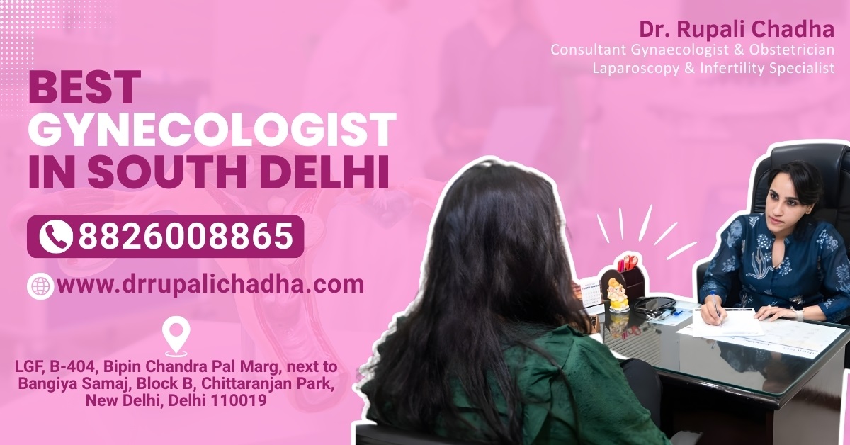 Best Gynecologist in South Delhi – Dr. Rupali Chadha